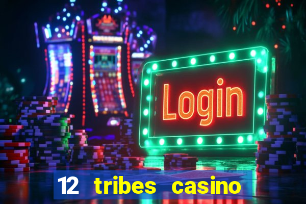 12 tribes casino in omak