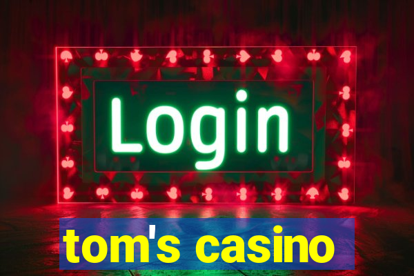 tom's casino