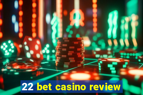 22 bet casino review