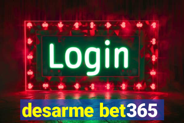 desarme bet365