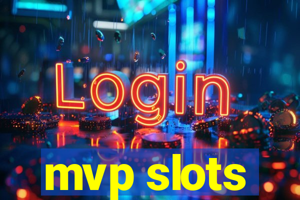 mvp slots