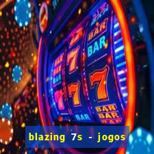 blazing 7s - jogos de cassino