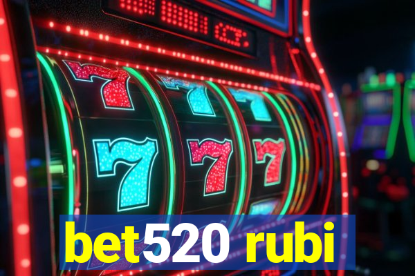 bet520 rubi