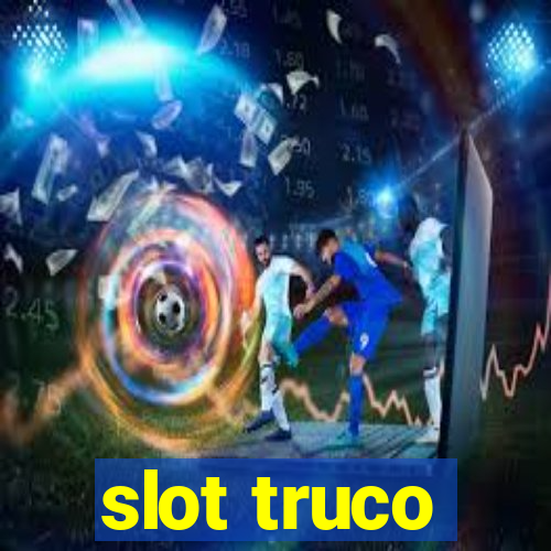 slot truco