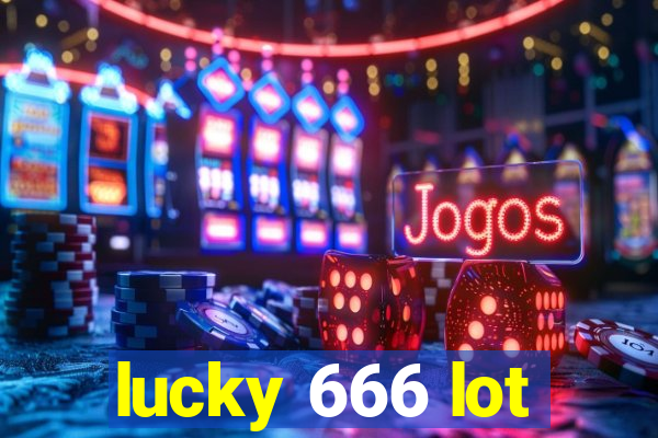 lucky 666 lot