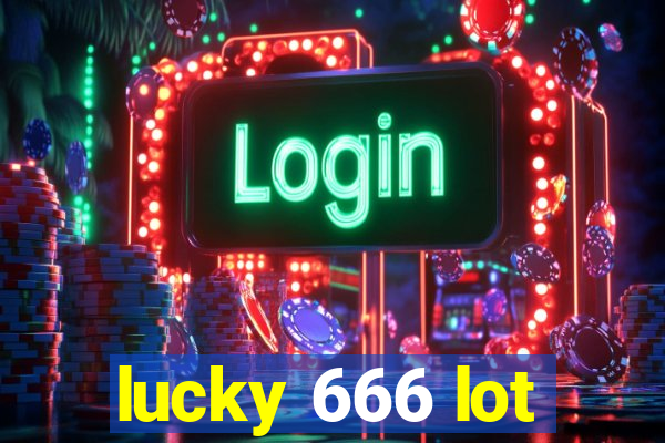 lucky 666 lot