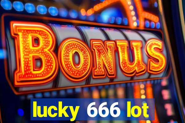 lucky 666 lot