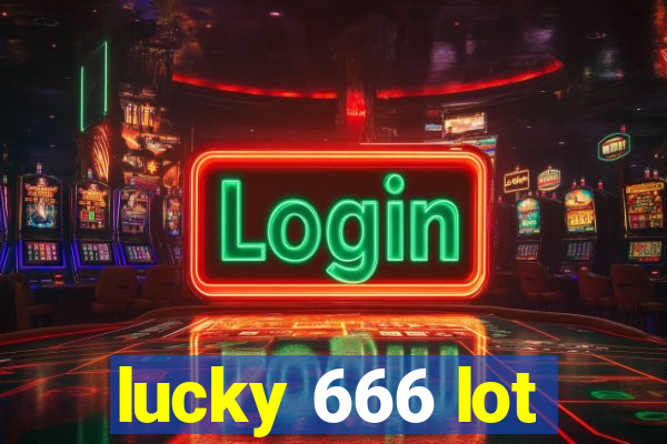 lucky 666 lot