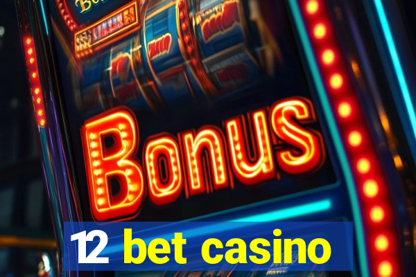 12 bet casino