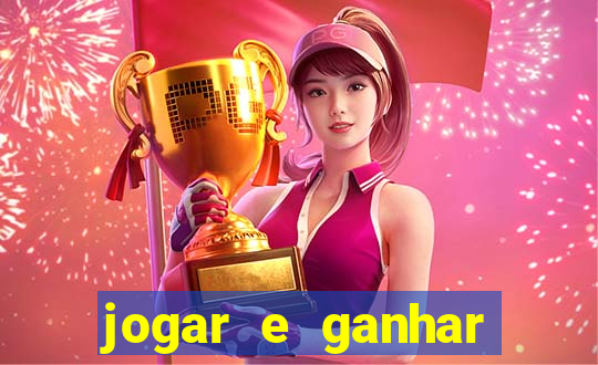 jogar e ganhar dinheiro real