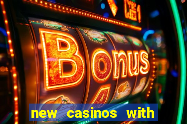 new casinos with no deposit bonuses