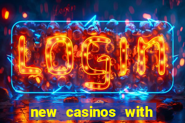 new casinos with no deposit bonuses