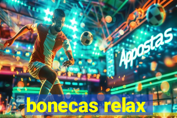 bonecas relax