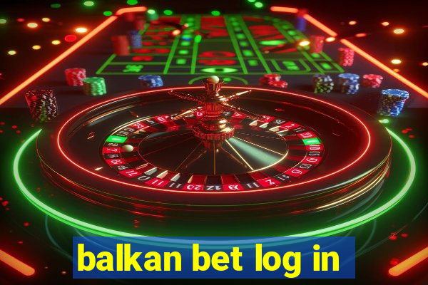 balkan bet log in