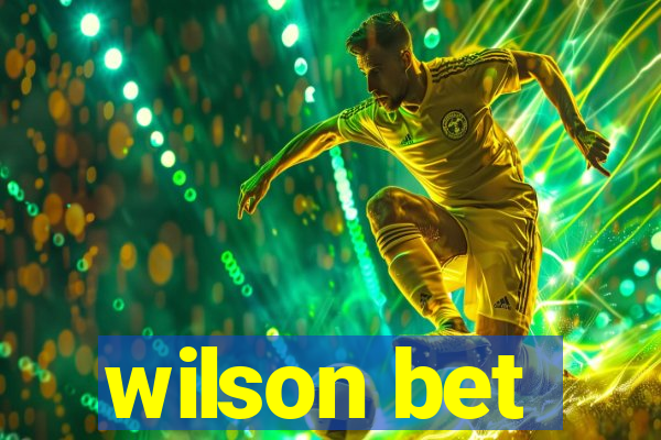 wilson bet