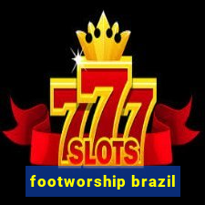 footworship brazil