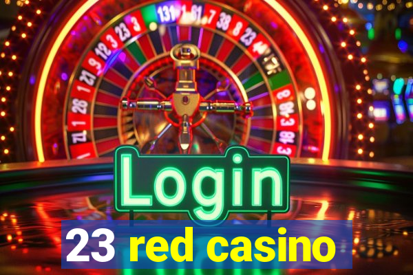 23 red casino