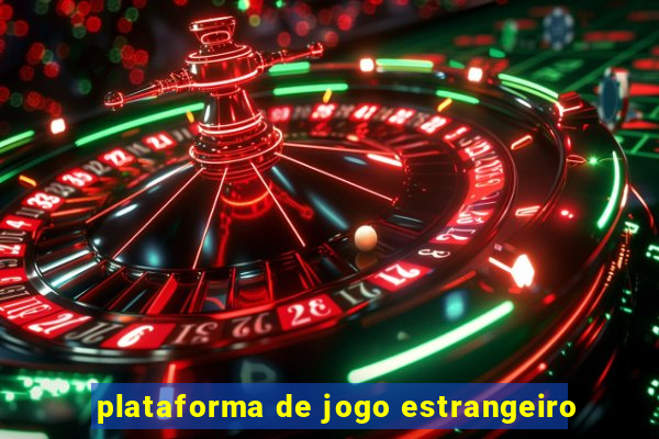 plataforma de jogo estrangeiro