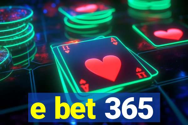 e bet 365