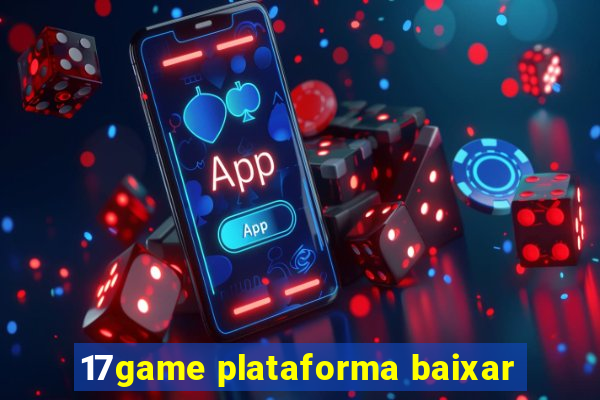 17game plataforma baixar