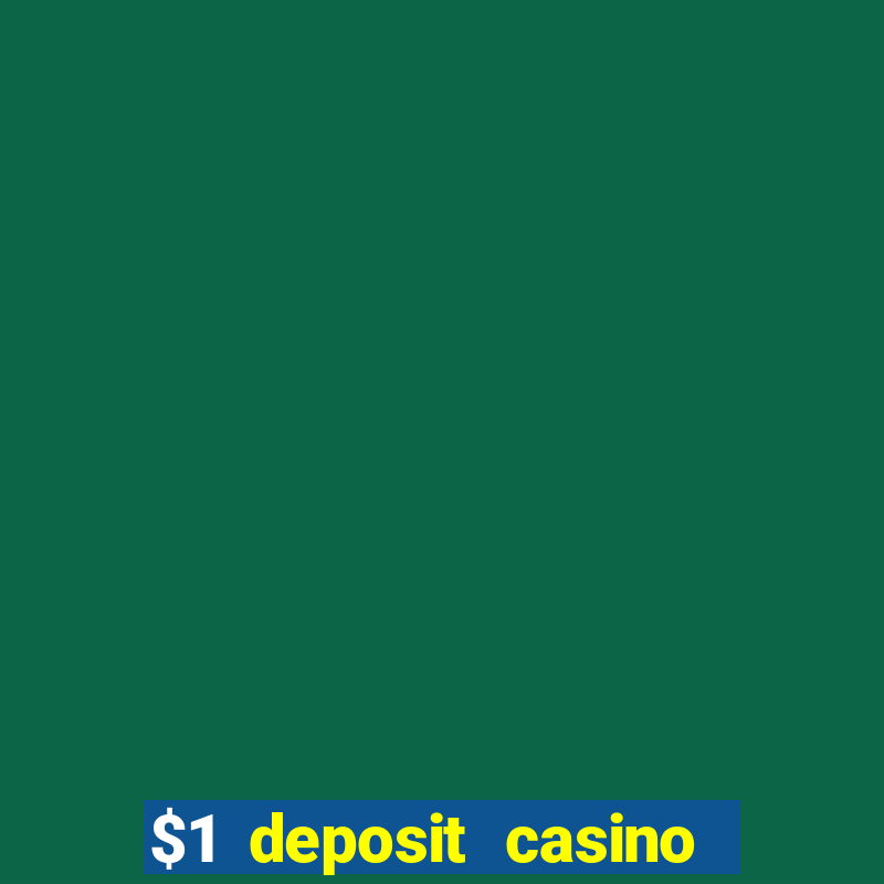 $1 deposit casino mega moolah