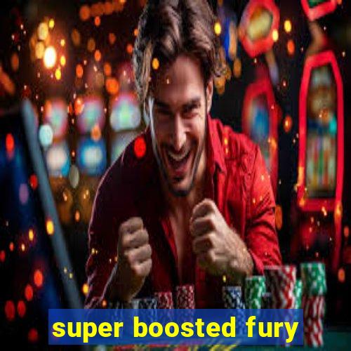 super boosted fury