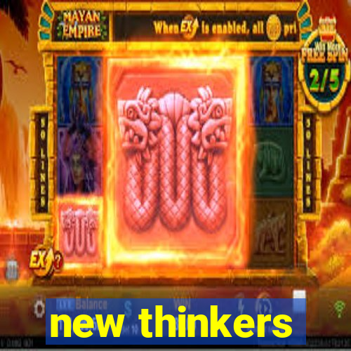 new thinkers