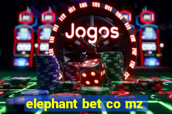 elephant bet co mz