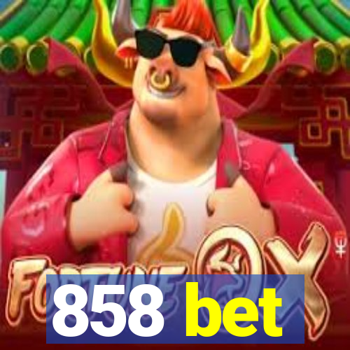 858 bet