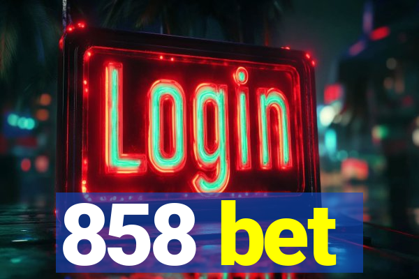 858 bet