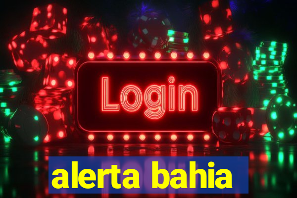 alerta bahia