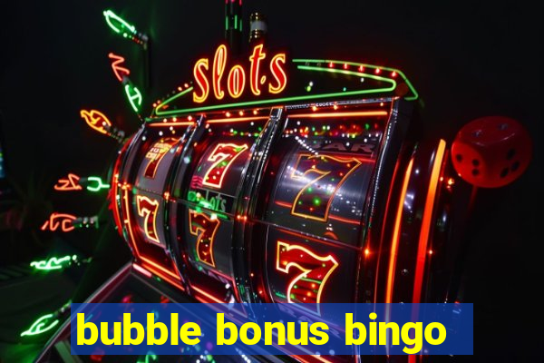 bubble bonus bingo