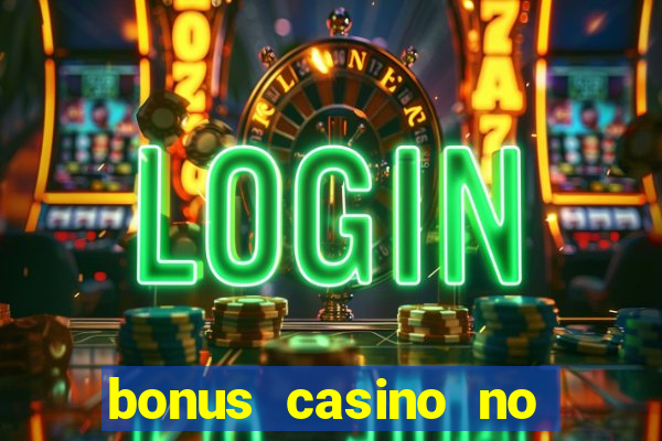 bonus casino no deposit 2024