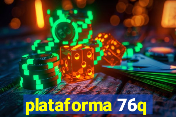 plataforma 76q