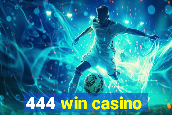 444 win casino