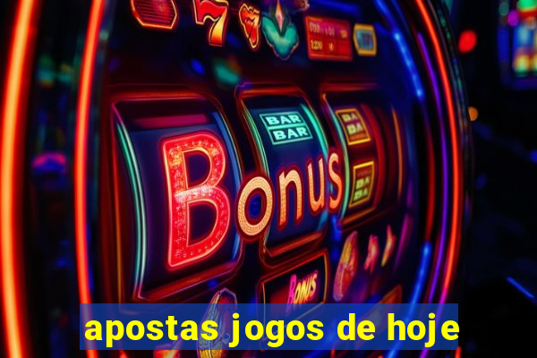 apostas jogos de hoje