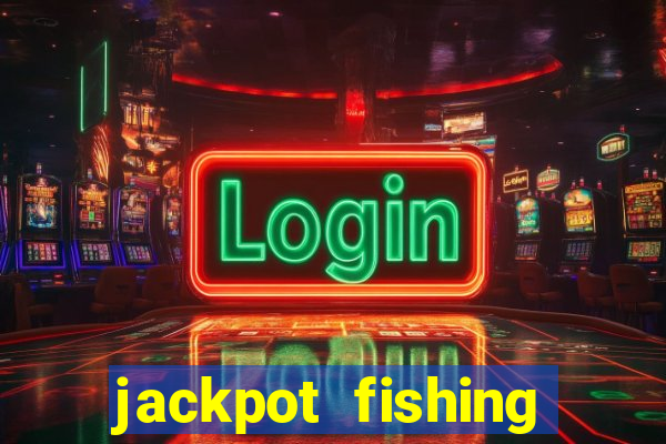 jackpot fishing como jogar