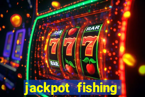 jackpot fishing como jogar