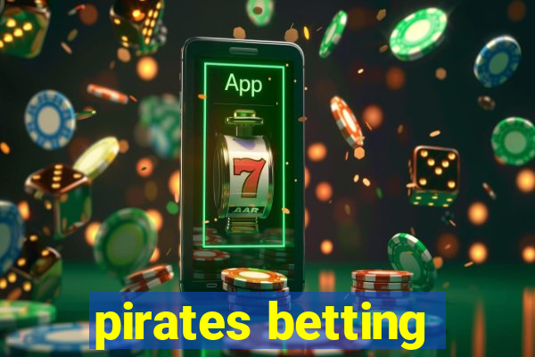 pirates betting