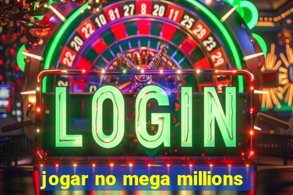 jogar no mega millions