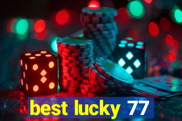 best lucky 77