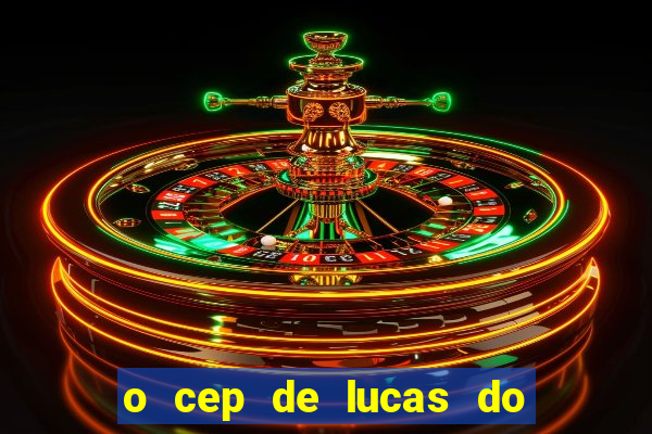 o cep de lucas do rio verde