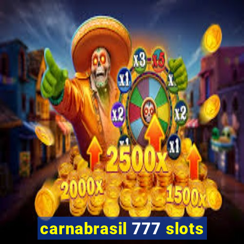 carnabrasil 777 slots