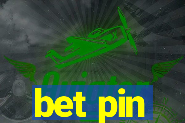 bet pin