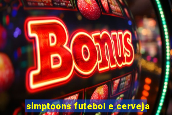 simptoons futebol e cerveja