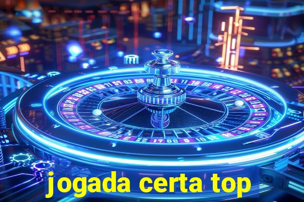 jogada certa top