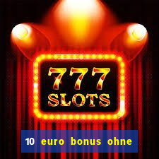 10 euro bonus ohne einzahlung online casino