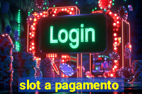 slot a pagamento