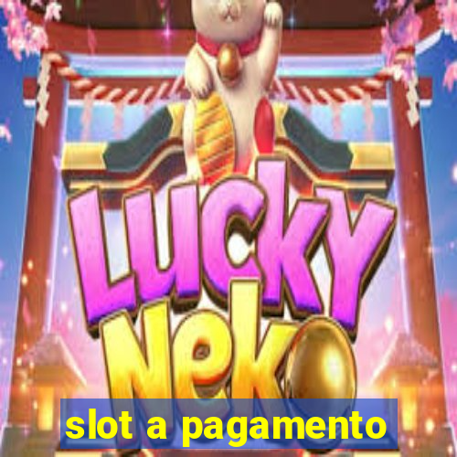 slot a pagamento