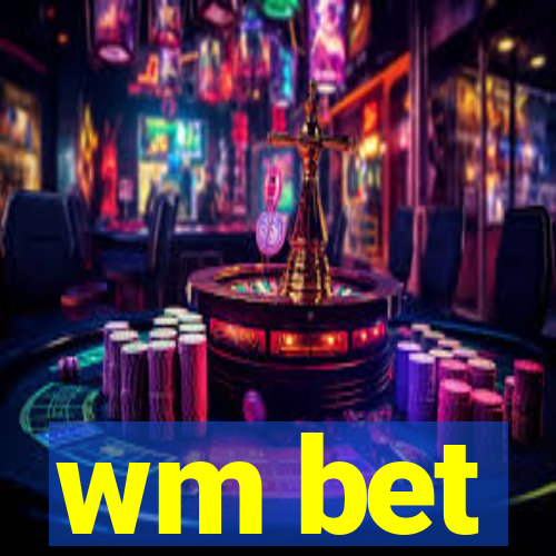 wm bet